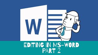 Editing in MS-WORD, PART 2