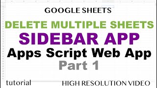 Google Sheets Sidebar App, HTML JavaScript Web App to Delete Multiple Worksheets - Part 1