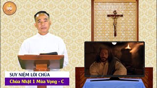 Suy niệm Lời Chúa | CHÚA NHẬT 1 MÙA VỌNG - C