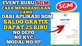 EVENT SGM APLIKASI PENGHASIL UANG NO DEPO NO KYC MODAL NO HP cara DAFTAR DAN  MENGHASILKAN UANG