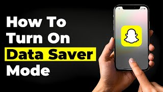 How To Turn On Data Saver Mode SnapChat Tutorials