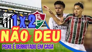 PÓS JOGO | SANTOS 1 X 2 FLUMINENSE | SUB17 | A GAROTADA NÃO FOI  BEM HOJE