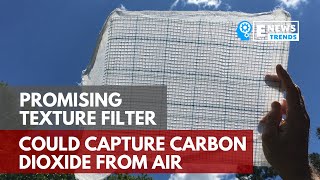 Promising Texture Filter Could Capture Carbon Dioxide from Air