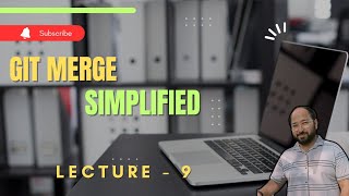 Lecture9: Git merge simplified.