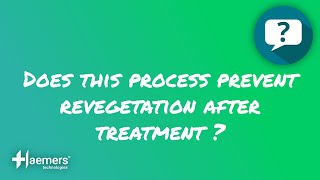 ❓ DOES THIS PROCESS PREVENT REVEGETATION AFTER TREATMENT?