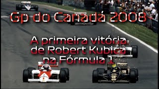 Gp do Canadá 2008 - A Única vitória de Robert Kubica na F1