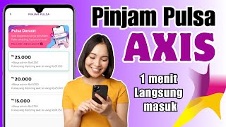 Cara Pinjam Pulsa Axis Terbaru 2024