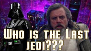 Who Is (or ARE!?) The Last Jedi in Star Wars Episode VIII | Star Wars: The Last Jedi