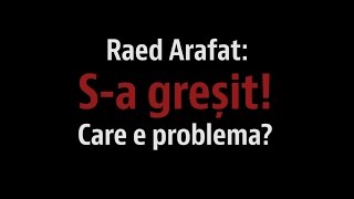 Raed Arafat: S-a greșit! Care-i problema?