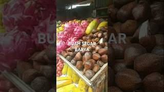 BUAH SEGAR SEGAR BARAYA