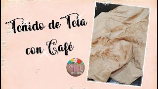 TEÑIDO DE TELA CON CAFÉ -