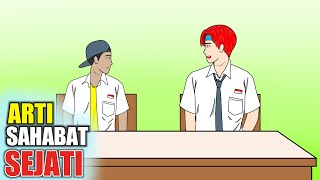 ARTI DARI SAHABAT SEJATI - animasi sekolah sma