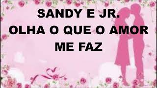 KARAOKE- SANDY E JR- OLHA O QUE O AMOR ME FAZ original