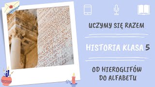 Historia klasa 5. Od hieroglifów do alfabetu. Uczymy się razem