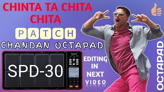 CHINTA TA CHITA CHITA || SPD-30 PATCH || HD SOUND QUALITY || BY CHANDAN OCTAPAD 🥁🥁