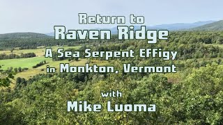 Return to Raven Ridge - A Sea Serpent Effigy in Monkton, Vermont