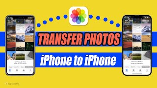 How to Transfer Photos from iPhone to iPhone – 3 Easy Ways