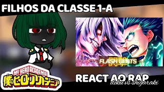 [🥦] Filhos da Classe 1-A react ao rap Deku vs Shigaraki (MHA) // Flash Beats // Gacha Art (9/?) [⛓️]