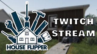 House Flipper Twitch Stream part 4