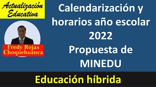 Calendarización y horarios año escolar 2022, Propuesta MINEDU, Educación híbrida