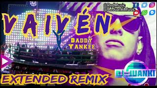 VAIVÉN EXTENDED REMIX DJ JUANKI - DADDY YANKEE.