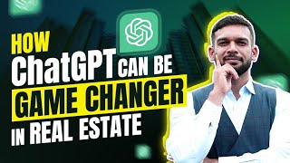 Unlocking the power of Chat GPT in Real Estate