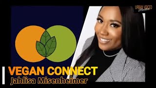 Jahlisa Misenheimer Gives Particular's On Why To VEGAN CONNECT