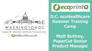 D.C. ecoHealthcare Summer Training Camp interview with Matt Buttrey, PaperCut Senior Product Manager