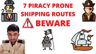 MARITIME PIRACY : 7 MOST PIRACY PRONE SHIPPING ROUTES