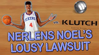 Nerlens Noel's Lawsuit Never Made Much Sense..Now It's Costing Him Big $$$ #FinePrintFriday