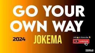 GO YOUR OWN WAY(2024) -JOKEMA #pnglatestmusic2024