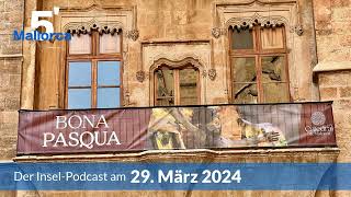 Nachrichten am 29. März 2024 | 5 Minuten Mallorca – der Insel-Podcast 901