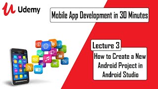 Mobile App Development in 30 Minutes – Lec 3 How to Create a New Android Project in Android Studio