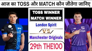 NOS vs LNS Today Toss Prediction Northern vs London Spirit 29th The100 Match Prediction Who Will Win