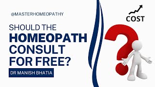 Should the homeopath consult for free? | Dr Manish Bhatia