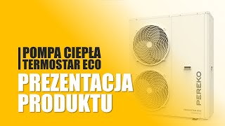 Pompa ciepła PEREKO - TERMOSTAR ECO! Prezentacja produktu