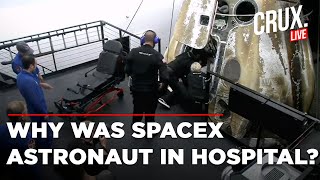 NASA Live | SpaceX Live | SpaceX Crew 8 Astronaut Hospitalized After Dragon Splashdown In Florida