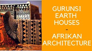 GURUNSI EARTH HOUSES - BEAUTIFUL AFRICAN ARCHITECTURE