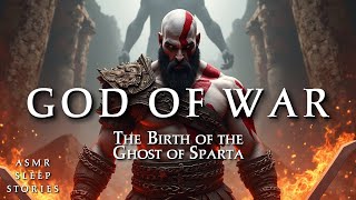 God of War: The Birth of the Ghost of Sparta | Kratos Tales ASMR | Relaxing Ambience Sleep Stories