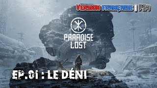 Paradise Lost - EP.01/05 : Le déni | Version française | PS4