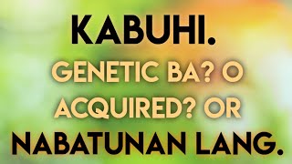 Kabuhi. Genetic Ba  or Acquired? o Nabatunan Lang. #inheriteddisease #genetics