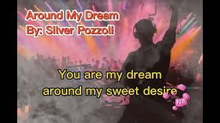 Silver Pozzoli - Around My Dream (Extended With Lyrics)