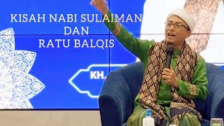 KISAH NABI SULAIMAN DAN RATU BALQIS | CERAMAH USTADZ LANCIP KISAH NABI SULAIMAN