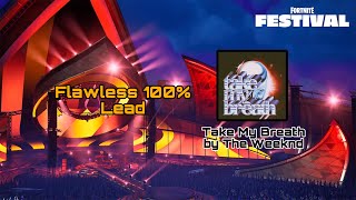 “Take My Breath” by The Weeknd - Flawless 100% (Lead) | Fortnite Festival PS5