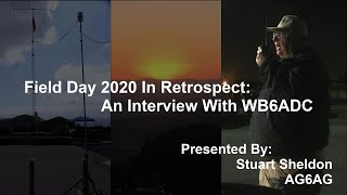 Field Day 202 In Retrospect: An Interview With WB6ADC