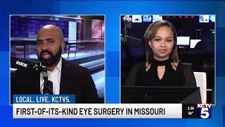 First-of-its-kind eye surgery in Missouri