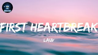 First Heartbreak - Lauv (Lyrics)