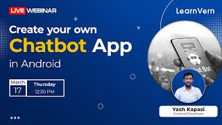 Webinar on Create your own Chatbot App in Android