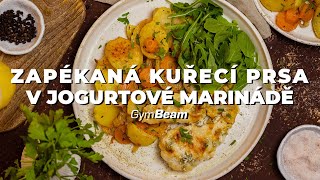 Zapékaná kuřecí prsa v jogurtové marinádě l Fitness recepty l GymBeam