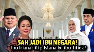 SAH JADI IBU NEGARA! Prabowo ajak Ibu Titiek ke Istana Negara?